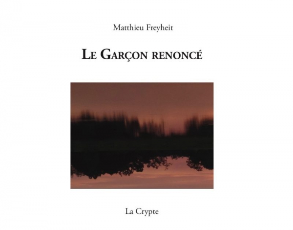 #3 - Le Garçon renoncé, de Matthieu Freyheit