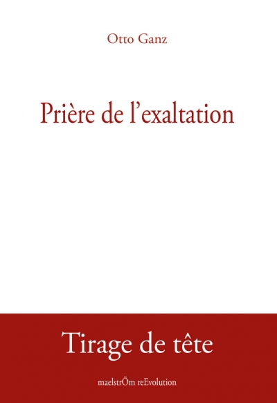 Prière de l’exaltation - Tirage de tête (épuisé)