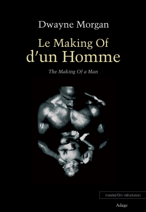 Le making of d&#039;un homme