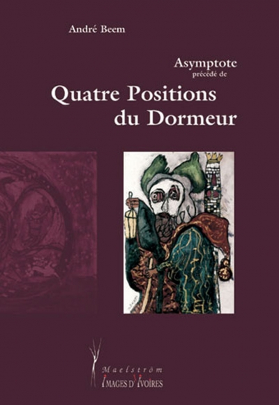 Asymptote, pr&eacute;c&eacute;d&eacute; de Quatre positions du dormeur