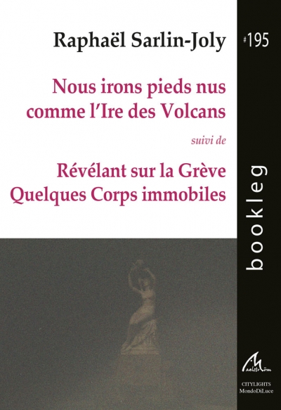 Bookleg #195 Nous irons pieds nus comme l&rsquo;Ire des Volcans