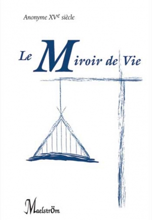Le Miroir de vie, Anonyme XVe si&egrave;cle
