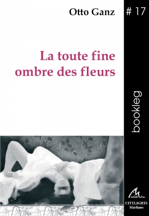 Bookleg #17 La toute fine ombre des fleurs
