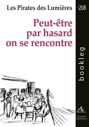 Bookleg #208 Peut-être par hasard on se rencontre