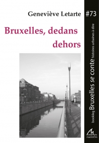 BSC#73 Bruxelles, dedans dehors