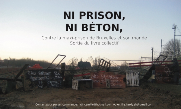 Sortie du livre Ni prison, ni béton, contre la maxi-prison de Bruxelles et son monde.