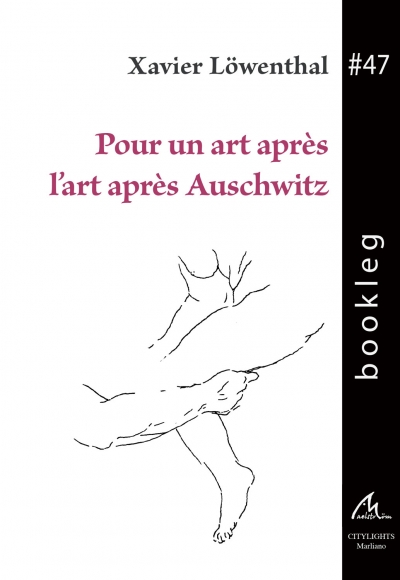 Bookleg #47 Pour un art après l&#039;art après Auschwitz