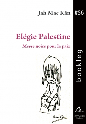 Bookleg #56 El&eacute;gie palestine/Messe pour la paix