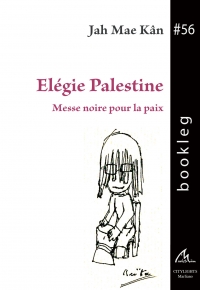 Bookleg #56 Elégie palestine/Messe pour la paix